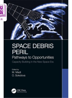 海外直订Space Debris Peril: Pathways to Opportunities 太空碎片的危险:机遇之路