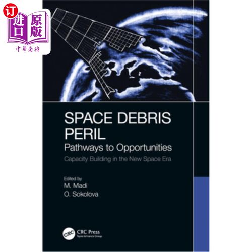 海外直订Space Debris Peril: Pathways to Opportunities 太空碎片的危险:机遇之路
