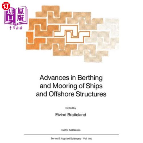海外直订Advances in Berthing and Mooring of Ships and Offshore Structures 船舶及海洋结构物停泊与系泊技术进展