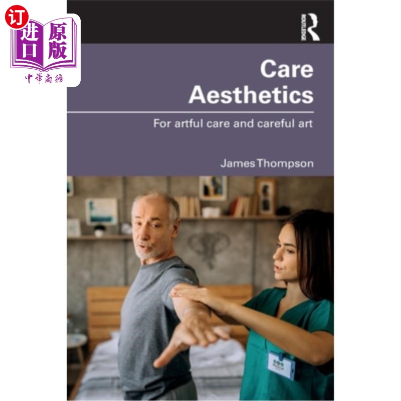 海外直订Care Aesthetics: For Artful Care and Careful Art 关怀美学:追求巧妙的关怀与细心的艺术