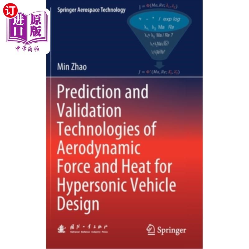 海外直订Prediction and Validation Technologies of Aerodynamic Force and Heat for Hyperso 高超声速飞行器气动力与热的