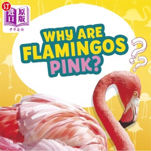 为什么火烈鸟是粉红色 海外直订Why Pink? Flamingos Are