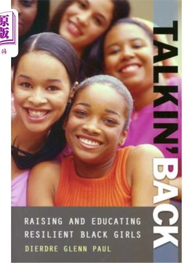海外直订Talkin' Back: Raising and Educating Resilient Black Girls 反击:抚养和教育有韧性的黑人女孩