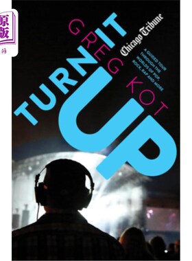 海外直订Turn It Up: A Guided Tour Through the Worlds of Pop, Rock, Rap and More 打开它：一个引导旅游世界的流行乐，