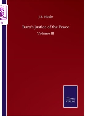 海外直订Burn's Justice of the Peace: Volume III 伯恩的和平正义：第三卷