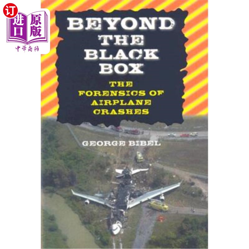海外直订Beyond the Black Box: The Forensics of Airplane Crashes 超越黑匣子:飞机失事的取证