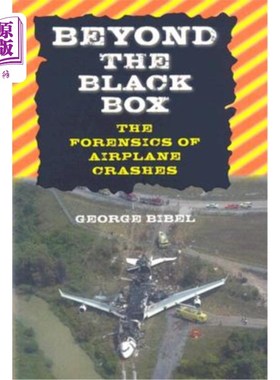 海外直订Beyond the Black Box: The Forensics of Airplane Crashes 超越黑匣子:飞机失事的取证