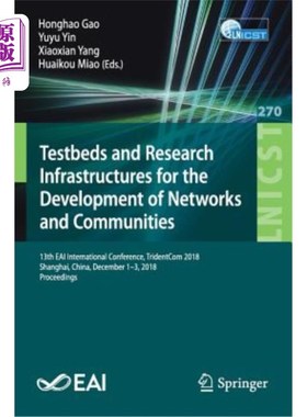 海外直订Testbeds and Research Infrastructures for the Development of Networks and Commun 与社区发展的测试平台与