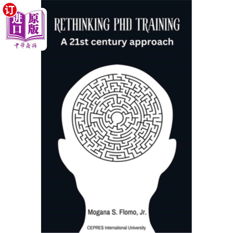 海外直订Rethinking PhD Training: A 21st Century Approach 重新思考博士培养：21世纪的方法