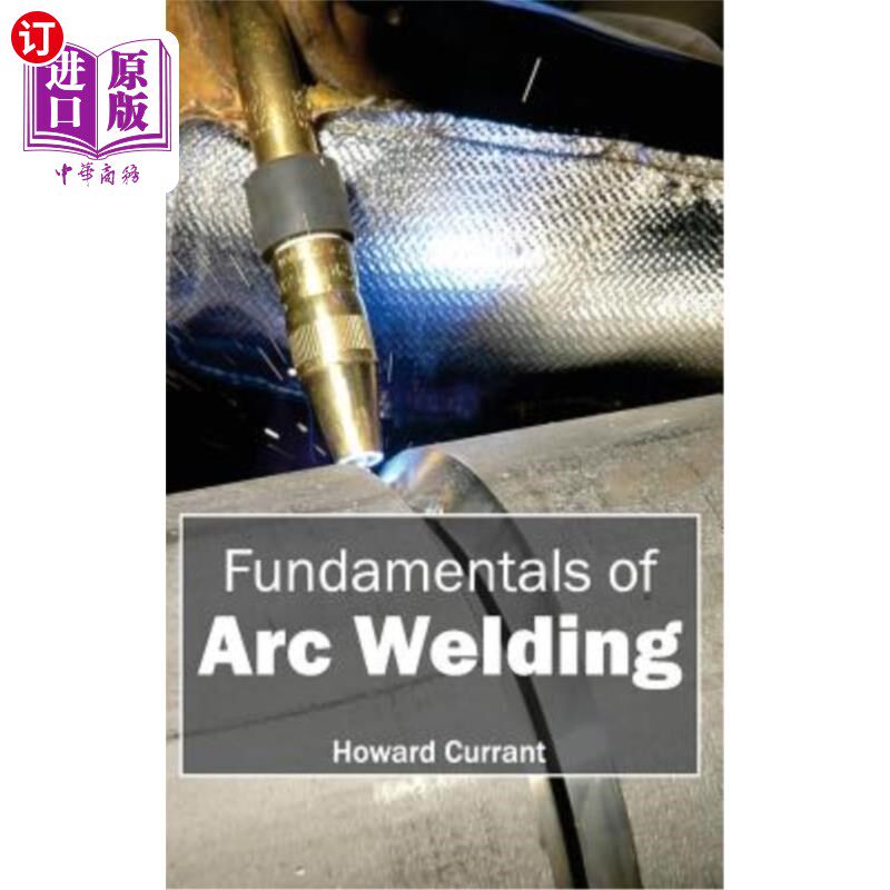 海外直订Fundamentals of Arc Welding 电弧焊基础