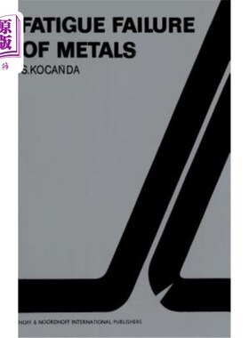 海外直订Fatigue Failure of Metals 金属疲劳失效