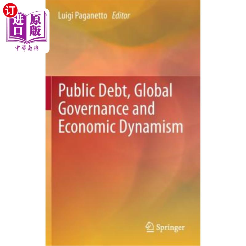 海外直订Public Debt, Global Governance and Economic Dynamism 公共债务、全球治理与经济活力
