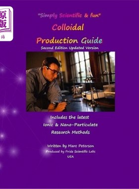海外直订医药图书Colloidal Production Guide: Advanced Ionic & Particulate Methods 胶体生产指南：先进的离子和微粒方法