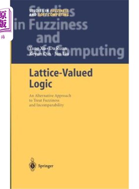 海外直订Lattice-Valued Logic: An Alternative Approach to Treat Fuzziness and Incomparabi 格值逻辑：处理模糊性和不可