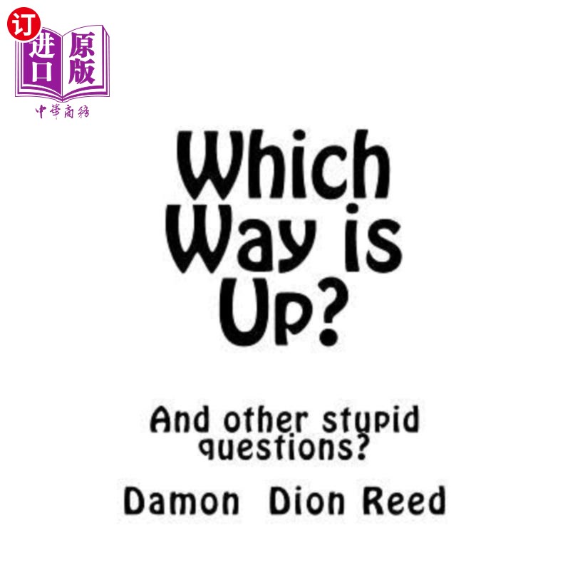 海外直订Which Way is Up?: And other stupid questions? 哪条路上去？：还有其他愚蠢的问题？