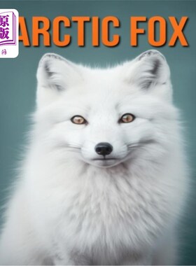 海外直订Arctic Fox: Fun Facts Book for Kids with Amazing Photos 北极狐:有趣的事实书与惊人的照片的孩子