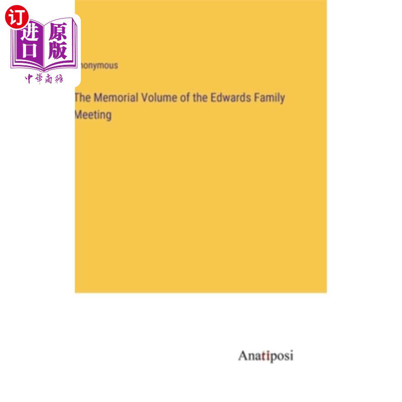 海外直订The Memorial Volume of the Edwards Family Meeting 爱德华家族会议纪念卷