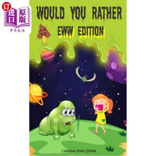 海外直订Would You Rather Eww Edition: Funny And Hilariously Challenging Questions For Bo 你宁愿Eww版:有趣和滑稽的挑