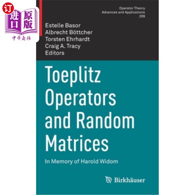 海外直订Toeplitz Operators and Random Matrices: In Memory of Harold Widom Toeplitz算子与随机矩阵:纪念Harold Widom