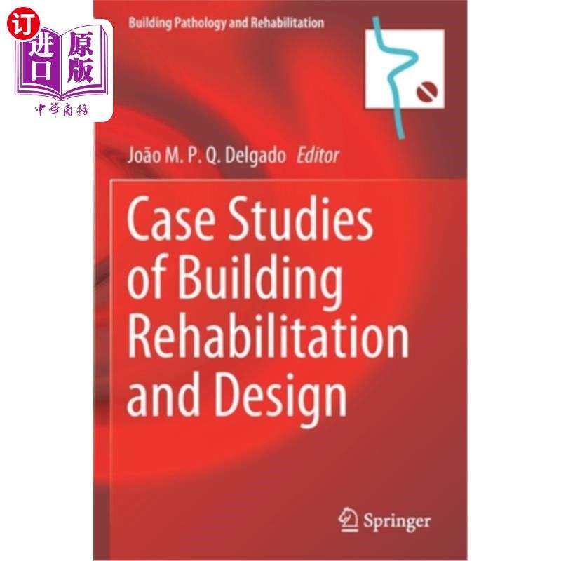 海外直订Case Studies of Building Rehabilitation and Design 建筑修复与设计案例研究“，