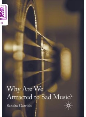 海外直订Why Are We Attracted to Sad Music? 为什么我们会被悲伤的音乐所吸引?
