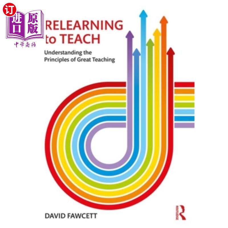 海外直订Relearning to Teach: Understanding the Principles of Great Teaching 从教到学：理解大教学的原则
