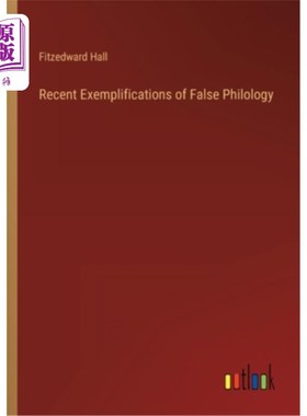 海外直订Recent Exemplifications of False Philology 伪文字学的最新例证