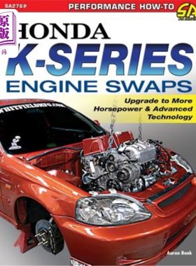 海外直订Honda K-Series Engine Swaps: Upgrade to More Horsepower & Advanced Technology 本田K系列发动机互换：升级到更