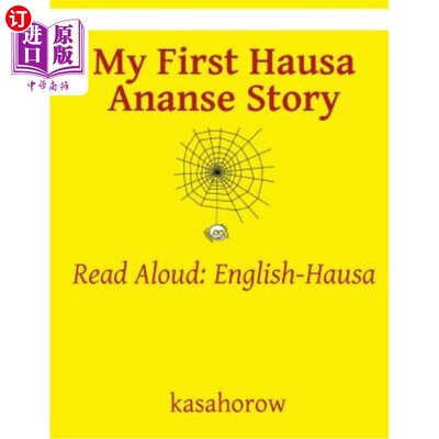 海外直订My First Hausa Ananse Story: Read Aloud: English-Hausa 我的第一个豪萨阿纳斯故事：大声朗读：英语豪萨