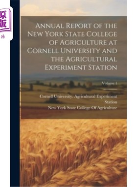 海外直订Annual Report of the New York State College of Agriculture at Cornell University 康奈尔大学纽约州立农业学院