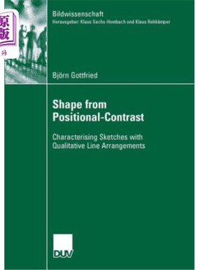 海外直订Shape from Positional-Contrast: Characterising Sketches with Qualitative Line Ar 基于位置对比的形状：用定性