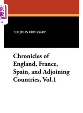 海外直订Chronicles of England, France, Spain, and Adjoining Countries, Vol.1 英国、法国、西班牙和邻国编年史，第一卷