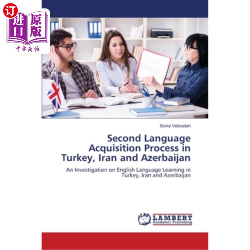 海外直订Second Language Acquisition Process in Turkey, Iran and Azerbaijan 土耳其、伊朗和阿塞拜疆的第二语言习得过程