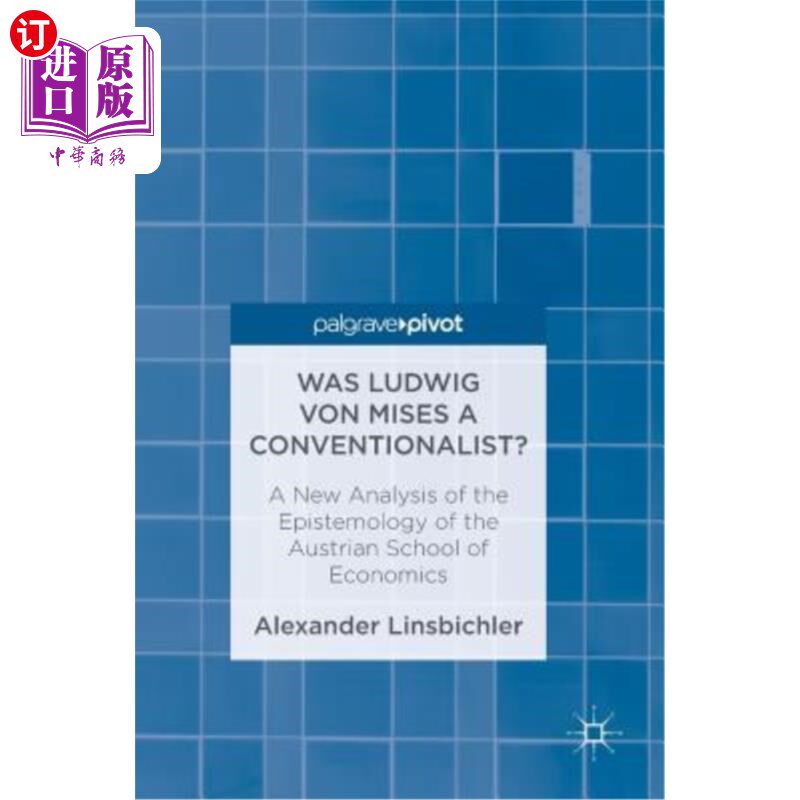 海外直订Was Ludwig Von Mises a Conventionalist?: A New Analysis of the Epistemology of t 路德维希·冯·米塞斯是传统主