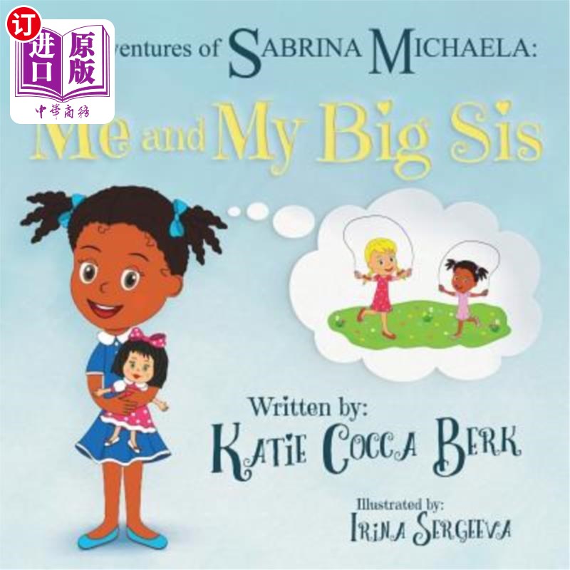 海外直订The Adventures of Sabrina Michaela: Me and My Big Sis 萨布丽娜·迈克埃拉的冒险：我和我的大姐姐