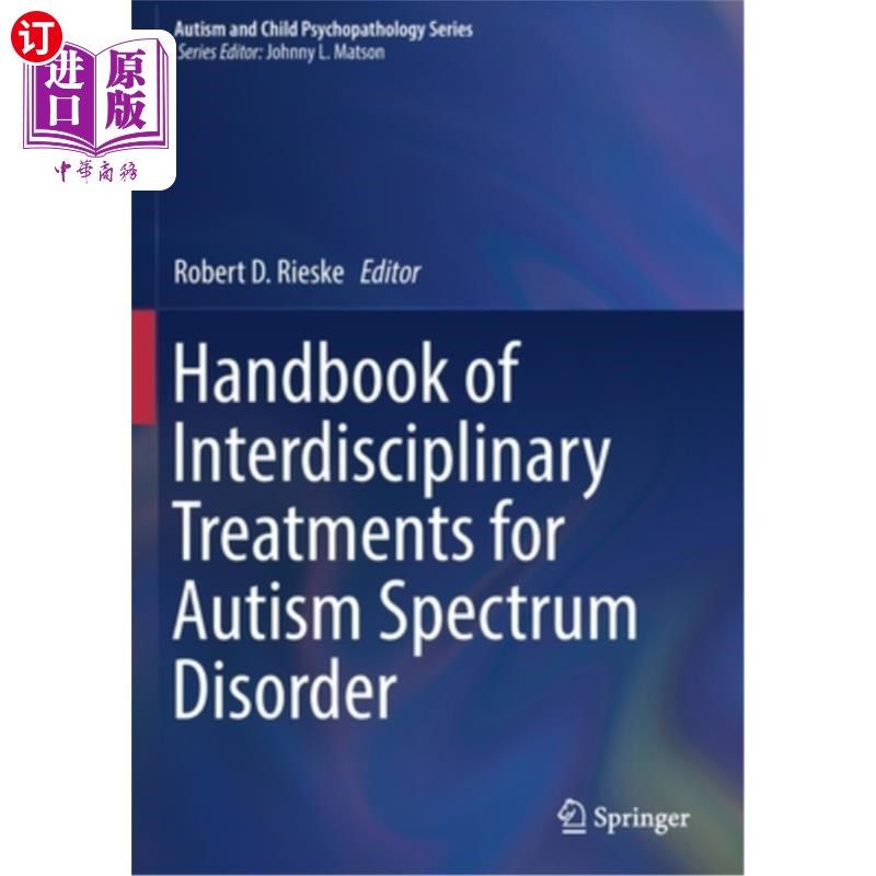 海外直订Handbook of Interdisciplinary Treatments for Autism Spectrum Disorder 自闭症谱系障碍跨学科治疗手册