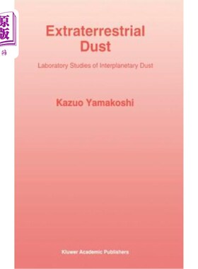 海外直订Extraterrestrial Dust: Laboratory Studies of Interplanetary Dust 外星尘埃：行星际尘埃的实验室研究