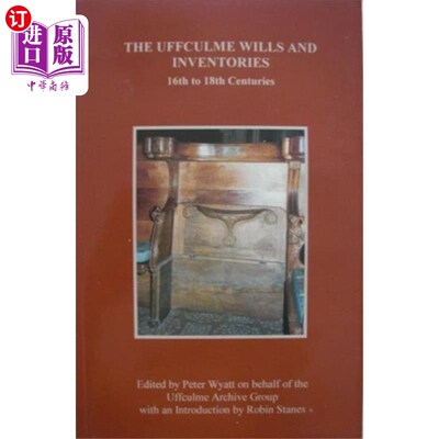 海外直订Uffculme Wills and Inventories, 16th to 18th Cen... 乌ffculme遗嘱和清单，16至18世纪