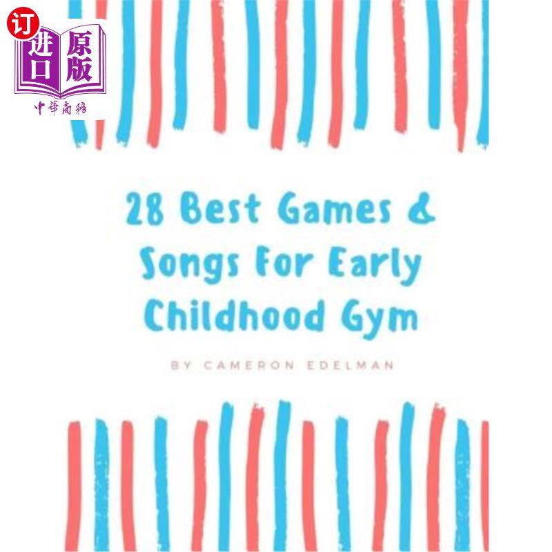 海外直订28 Best Games and Songs for Early Childhood Gym: A guide to Teaching Structured  28个最佳游戏和歌曲的早期儿