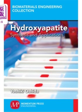 海外直订Hydroxyapatite: Synthesis and Applications 羟基磷灰石的合成与应用