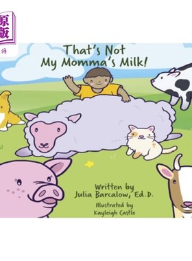 海外直订That's Not My Momma's Milk! 那不是我妈妈的奶!