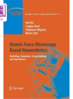 海外直订Atomic Force Microscopy Based Nanorobotics: Modelling, Simulation, Setup Buildin 基于原子力显微镜的纳米机器