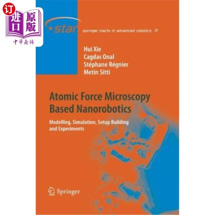 海外直订Atomic Force Microscopy Based Nanorobotics: Modelling, Simulation, Setup Buildin 基于原子力显微镜的纳米机器