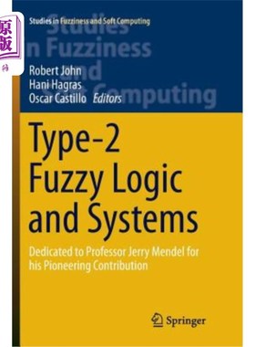 海外直订Type-2 Fuzzy Logic and Systems: Dedicated to Professor Jerry Mendel for His Pion 2型模糊逻辑与系统：献给杰