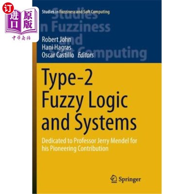 海外直订Type-2 Fuzzy Logic and Systems: Dedicated to Professor Jerry Mendel for His Pion 2型模糊逻辑与系统：献给杰