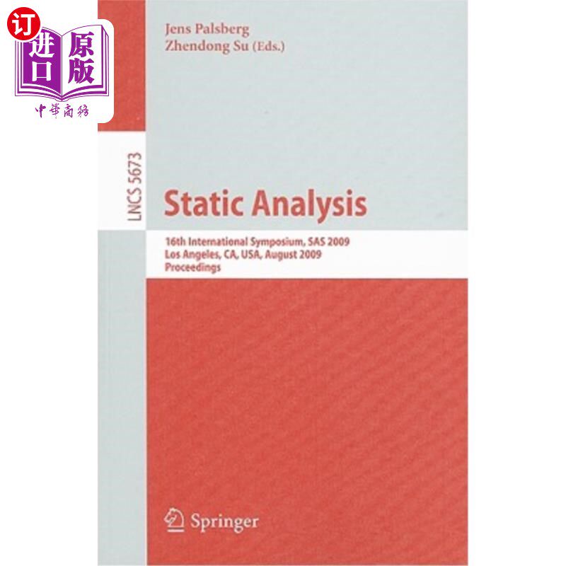 海外直订Static Analysis: 16th International Symposium, SAS 2009, Los Angeles, Ca, Usa, A 静态分析：第16届国际研讨会