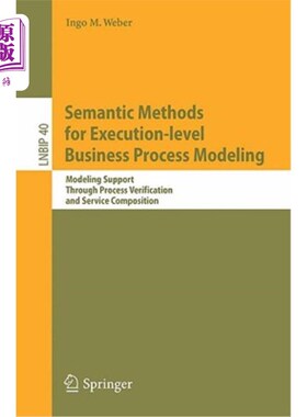 海外直订Semantic Methods for Execution-Level Business Process Modeling: Modeling Support 用于执行级业务流程建模的语