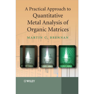 有机基质的定量金属分析之实用方法 A Practical Approach To Quantitative Metal Analysis 英文原版 MC Brennan【中商原版?