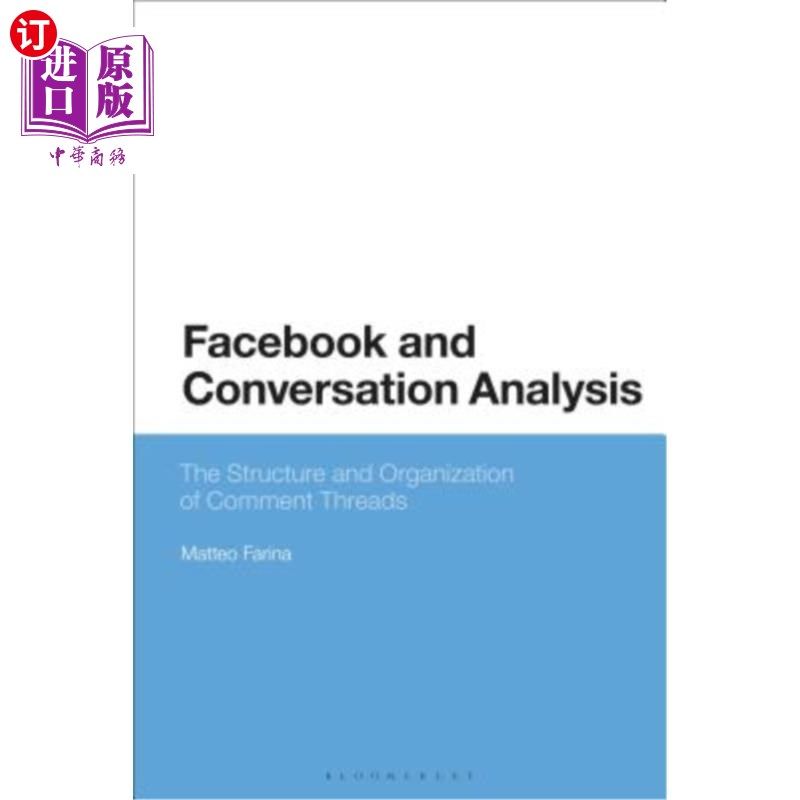 海外直订Facebook and Conversation Analysis: The Structure and Organization of Comment Th Facebook和对