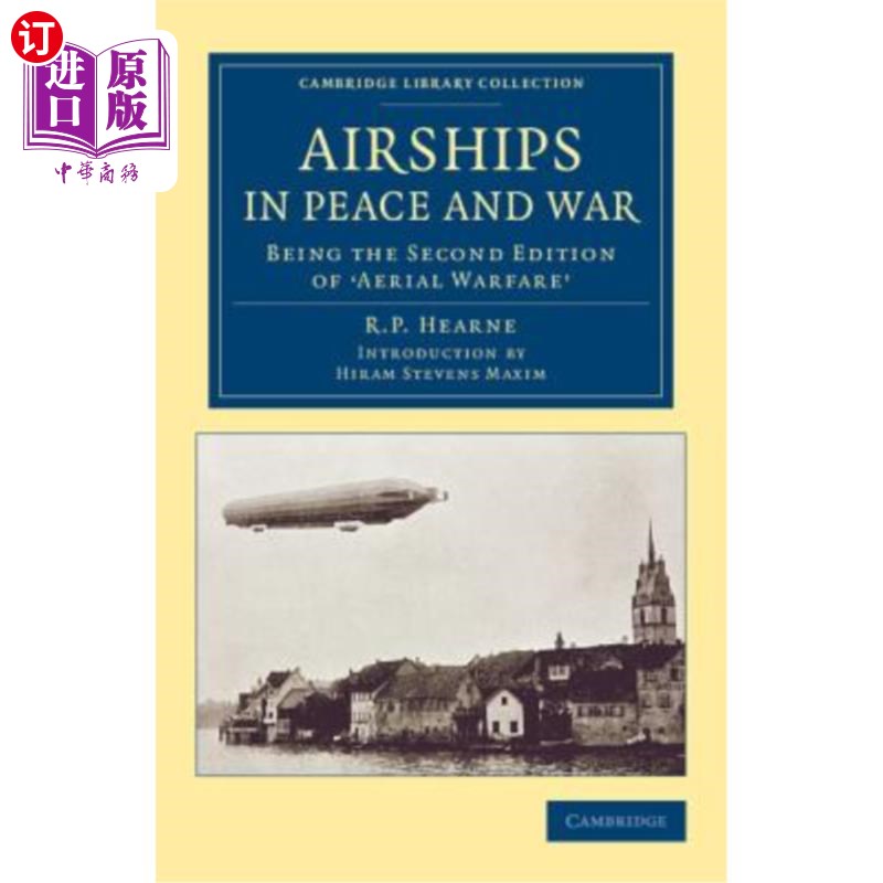 海外直订Airships in Peace and War: Being the Second Edition of Aerial Warfare 和平与战争中的飞艇:第二版空战